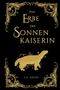 Das Erbe der Sonnenkaiserin (Die Chroniken des Matriarchats, Band 3) Cover des Buches Das Erbe der Sonnenkaiserin (Die Chroniken des Matriarchats, Band 3) (ISBN: 9783982768311)