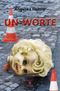UN-WORTE Cover des Buches UN-WORTE (ISBN: 9783985031269)