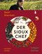 Der Sioux-Chef. Indigen kochen Cover des Buches Der Sioux-Chef. Indigen kochen (ISBN: 9783985680825)