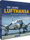 100 Jahre Lufthansa Cover des Buches 100 Jahre Lufthansa (ISBN: 9783987022487)