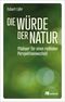 Die Würde der Natur Cover des Buches Die Würde der Natur (ISBN: 9783987260384)