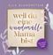Weil du eine wundervolle Mama bist Cover des Buches Weil du eine wundervolle Mama bist (ISBN: 9783988130082)