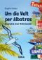 Um die Welt per Albatros Cover des Buches Um die Welt per Albatros (ISBN: 9783988860026)