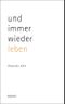 und immer wieder leben Cover des Buches und immer wieder leben (ISBN: 9783990182499)