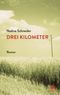 Drei Kilometer Cover des Buches Drei Kilometer (ISBN: 9783990272367)