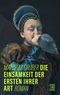 Die Einsamkeit der Ersten ihrer Art Cover des Buches Die Einsamkeit der Ersten ihrer Art (ISBN: 9783990272800)