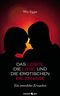 Das Leben, die Liebe und die erotischen Erlebnisse Cover des Buches Das Leben, die Liebe und die erotischen Erlebnisse (ISBN: 9783990483046)