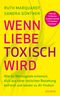 Wenn Liebe toxisch wird. Cover des Buches Wenn Liebe toxisch wird. (ISBN: 9783990603253)