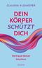 Dein Körper schützt dich. Vertraue seinen Signalen und deiner Intuition. Mit Bauchgefühl & Neurowissenschaft die Gesundheit stärken: Krankheitssymptome deuten & Stress reduzieren Cover des Buches Dein Körper schützt dich. Vertraue seinen Signalen und deiner Intuition. Mit Bauchgefühl & Neurowissenschaft die Gesundheit stärken: Krankheitssymptome deuten & Stress reduzieren (ISBN: 9783990603284)