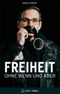 Freiheit ohne Wenn und Aber Cover des Buches Freiheit ohne Wenn und Aber (ISBN: 9783990810729)
