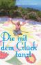 Die mit dem Glück tanzt Cover des Buches Die mit dem Glück tanzt (ISBN: 9783990930496)