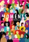 MOMENTS - Interviews about Womanhood and Resilience Cover des Buches MOMENTS - Interviews about Womanhood and Resilience (ISBN: 9783991590187)