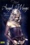 Angel Wings Cover des Buches Angel Wings (ISBN: 9788498143072)