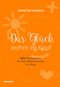 Das Glück wohnt im Kopf Cover des Buches Das Glück wohnt im Kopf