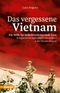 Das vergessene Vietnam – Die Hölle im Indochinakrieg 1946-1954: Kriegserinnerungen Südtiroler Söldner in der Fremdenlegion Cover des Buches Das vergessene Vietnam – Die Hölle im Indochinakrieg 1946-1954: Kriegserinnerungen Südtiroler Söldner in der Fremdenlegion (ISBN: 9788868396176)