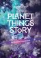 Planet Things Story Cover des Buches Planet Things Story (ISBN: 9789083360911)