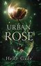 Urban Rose Cover des Buches Urban Rose (ISBN: 9789493229815)