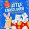 Das grosse Oster Knobelbuch für Grundschüler: Das perfekte Ostergeschenk für Kinder ab 8 Jahren | Mit Oster-Quiz, Sudoku, Labyrinthen und weiteren spannenden Knobelaufgaben! Cover des Buches Das grosse Oster Knobelbuch für Grundschüler: Das perfekte Ostergeschenk für Kinder ab 8 Jahren | Mit Oster-Quiz, Sudoku, Labyrinthen und weiteren spannenden Knobelaufgaben! (ISBN: 9798306305622)
