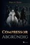 Compressor: Abgründig Cover des Buches Compressor: Abgründig (ISBN: 9798308559924)