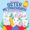 Oster Mitmachbuch für Grundschulkinder: Das perfekte Ostergeschenk für Mädchen & Jungs | Mit Osterfakten-Quiz, Bastelideen, Malbildern, Spielen, Rätseln & und ganz viel mehr Spaß für die Ostertage! Cover des Buches Oster Mitmachbuch für Grundschulkinder: Das perfekte Ostergeschenk für Mädchen & Jungs | Mit Osterfakten-Quiz, Bastelideen, Malbildern, Spielen, Rätseln & und ganz viel mehr Spaß für die Ostertage! (ISBN: 9798309531066)