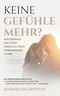 Keine Gefühle mehr? Von Zweifeln und Streit zurück zu tiefer Verbundenheit & Liebe: Ein Paartherapie-Buch mit Klarheit-Beziehungs-Selbsttest & "Mein Partner zieht nicht mit" - Strategie Cover des Buches Keine Gefühle mehr? Von Zweifeln und Streit zurück zu tiefer Verbundenheit & Liebe: Ein Paartherapie-Buch mit Klarheit-Beziehungs-Selbsttest & "Mein Partner zieht nicht mit" - Strategie