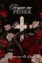 Forgive Me Father (The Shadows of Darkness Universe, Band 1) Cover des Buches Forgive Me Father (The Shadows of Darkness Universe, Band 1) (ISBN: 9798333835611)