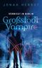 Großstadtvampire Vermisst in Berlin: Fantasy-Krimi (Berliner Vampirkrimi, Band 1) Cover des Buches Großstadtvampire Vermisst in Berlin: Fantasy-Krimi (Berliner Vampirkrimi, Band 1) (ISBN: 9798493704918)