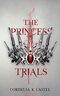 The Princess Trials: A young adult dystopian romance Cover des Buches The Princess Trials: A young adult dystopian romance (ISBN: 9798642502532)