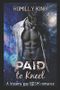 Paid to Kneel (Delphic Agency, Band 1) Cover des Buches Paid to Kneel (Delphic Agency, Band 1) (ISBN: 9798655689213)