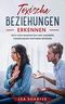 TOXISCHE BEZIEHUNGEN ERKENNEN: Sich von Narzissten und anderen ungesunden Partnern befreien Cover des Buches TOXISCHE BEZIEHUNGEN ERKENNEN: Sich von Narzissten und anderen ungesunden Partnern befreien (ISBN: 9798656617871)