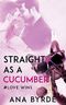 Straight as a Cucumber (#Love Wins, Band 3) Cover des Buches Straight as a Cucumber (#Love Wins, Band 3) (ISBN: 9798735165293)