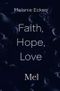 Faith, Hope, Love: Mel Cover des Buches Faith, Hope, Love: Mel (ISBN: 9798833554722)