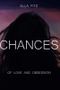 Chances: of love and obsession Cover des Buches Chances: of love and obsession (ISBN: 9798839217713)