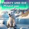Frosty und die Magie der Freundschaft Cover des Buches Frosty und die Magie der Freundschaft (ISBN: 9798857422281)