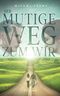 Der mutige Weg zum Wir Cover des Buches Der mutige Weg zum Wir (ISBN: 9798859018642)