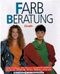 Farbberatung - Alle Farben, die Ihnen wirklich stehen - Kleidung - Make-up - Haare - Brillen - Schmuck - Mit 8 Farbkarten zum Farbtyp-Testen! freundin Cover des Buches Farbberatung - Alle Farben, die Ihnen wirklich stehen - Kleidung - Make-up - Haare - Brillen - Schmuck - Mit 8 Farbkarten zum Farbtyp-Testen! freundin (ISBN: B001BN244U)