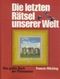 Die letzten Rätsel unserer Welt : das große Buch der Phänomene. Cover des Buches Die letzten Rätsel unserer Welt : das große Buch der Phänomene. (ISBN: B0020HK4O8)