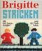 Brigitte Stricken mit 100 Zeichnungen und 52 Farbfotos Cover des Buches Brigitte Stricken mit 100 Zeichnungen und 52 Farbfotos (ISBN: B002LO1OJ4)