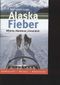 Cropp Alaska Fieber Wildnis Abenteuer Einsamkeit, edition Horizonte, 282 Seiten, toll bebildert Cover des Buches Cropp Alaska Fieber Wildnis Abenteuer Einsamkeit, edition Horizonte, 282 Seiten, toll bebildert (ISBN: B003TC3Z2G)