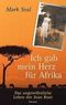 Ich gab mein Herz für Afrika Cover des Buches Ich gab mein Herz für Afrika (ISBN: B003WVNKA6)