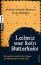 Leibniz war kein Butterkeks: Den großen und kleinen Fragen der Philosophie auf der Spur Cover des Buches Leibniz war kein Butterkeks: Den großen und kleinen Fragen der Philosophie auf der Spur (ISBN: B004YZL8LC)