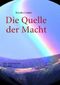 Die Quelle der Macht: Ein mystischer Thriller Cover des Buches Die Quelle der Macht: Ein mystischer Thriller (ISBN: B0050I1N5S)
