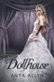 Dollhouse (The Dollhouse Trilogy) Cover des Buches Dollhouse (The Dollhouse Trilogy) (ISBN: B007PLAVH4)