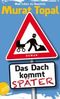 Das Dach kommt später: Roman Cover des Buches Das Dach kommt später: Roman (ISBN: B0083V4D4M)