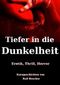 Tiefer in die Dunkelheit. Erotik, Thrill, Horror Cover des Buches Tiefer in die Dunkelheit. Erotik, Thrill, Horror (ISBN: B0085YNW3K)