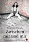 Zwischen mir und mir - Sommerferien in der Psychiatrie Cover des Buches Zwischen mir und mir - Sommerferien in der Psychiatrie (ISBN: B00CBNBNIW)