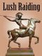 Lush Raiding Cover des Buches Lush Raiding (ISBN: B00COQEX6A)