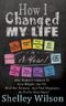How I Changed My Life In a Year: One Woman's Mission To Lose Weight, Get Fit, Beat Her Demons, And Find Happiness …In Twelve Easy Steps! Cover des Buches How I Changed My Life In a Year: One Woman's Mission To Lose Weight, Get Fit, Beat Her Demons, And Find Happiness …In Twelve Easy Steps! (ISBN: B00KAAUE88)
