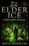 The Elder Ice: A Harry Stubbs Adventure Cover des Buches The Elder Ice: A Harry Stubbs Adventure (ISBN: B00M7CHN18)