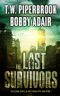 The Last Survivors: A Dystopian Society in a Post Apocalyptic World Cover des Buches The Last Survivors: A Dystopian Society in a Post Apocalyptic World (ISBN: B00O2PB03U)